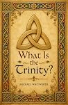 What Is the Trinity?