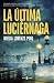 La última luciérnaga / The Last Firefly (Spanish Edition)