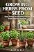 Growing Herbs from Seed: Ea...