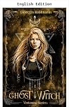 Ghost Witch (Ghost Witch Saga Book 1)