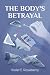 The Body's Betrayal by Violet E. Roseberry