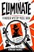 Eliminate!: A Murder Mystery Logic Puzzle Book