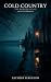 Cold Country: The Border Ro...