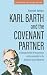 Karl Barth and the Covenant...