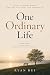 One Ordinary Life: Why an O...