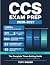 CCS Exam Prep 2026–2027 The...