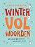 Winter vol woorden - de wonderlijke taal van het warmste seizoen by Yoïn van Spijk