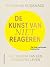 De kunst van niet reageren - het geheim van een stressvrij leven
