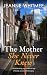The Mother She Never Knew by Jeanne Whitmee