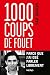 1 000 coups de fouet, parce...