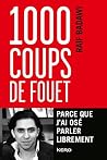 1 000 coups de fouet, parce que j'ai osé parler librement