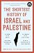 The Shortest History of Isr...