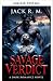 SAVAGE VERDICT by Jack R. M.