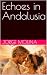 Echoes in Andalusia by Jorge Molina