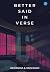 Better Said in Verse by Georgina Maddox and Vaishna...