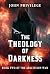 The Theology of Darkness by John Privilege