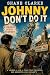 Johnny Don't Do It by Shane Clarke