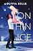 On Thin Ice