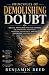 Principles of Demolishing Doubt by Benjamin Reed