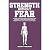 Strength Without Fear: Stre...