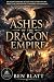 Ashes of the Dragon Empire by Ben Blatt