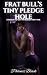 FRAT BULL’S TINY PLEDGE HOLE