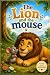 The Lion and the Mouse: An ...