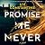 Promise Me Never