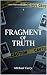 FRAGMENT OF TRUTH