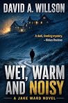Wet, Warm and Noisy
