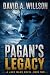 Pagan's Legacy by David A.  Willson