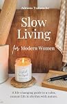 Slow Living for M...