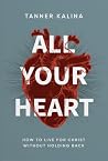 All Your Heart: H...