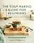 The Soap Making Guide for B...