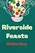 Riverside Feasts: Mindful E...