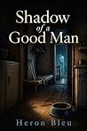 Shadow of a Good Man
