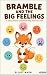 Bramble and the Big Feeling...