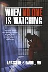 When No One Is Watching by Anasseril E. Daniel
