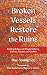 Broken Vessels Restore the ...