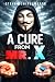 A Cure from Mr. X by Steve Hemingsworth A Cure from Mr. X by Steve Hemingsworth