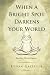 When a Bright Spot Darkens Your World by Ethan M Gasteyer