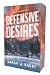 Defensive Desires by Sarah A Bailey