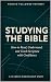 Studying the Bible: How to ...