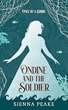 Ondine and the Soldier by Sienna Peake