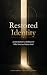 Restored Identity: An Invit...