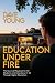 Education Under Fire: The S...