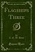 Flagships Three (Classic Reprint)