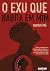 O Exu Que Habita Em Mim: Co...