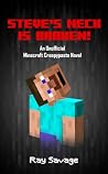 Steve's Neck is Broken: An Unofficial Minecraft Creepypasta Novel (Unofficial Minecraft Creepypasta Novels)