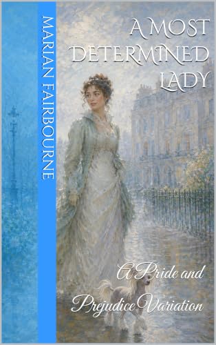 A Most Determined Lady: A Pride and Prejudice Variation (Kindle Edition)